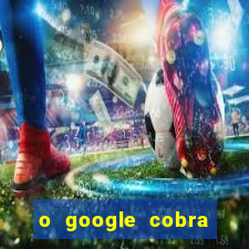 o google cobra taxa de saque de jogos